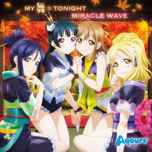 My Mai Tonight / Miracle - Aqours - Music - NAMCO BANDAI MUSIC LIVE INC. - 4540774146918 - November 29, 2017