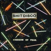 Kingdom Of Fear - Shitdisco - Musiikki - FIERCE PANDA - 5020422094918 - maanantai 18. toukokuuta 2009