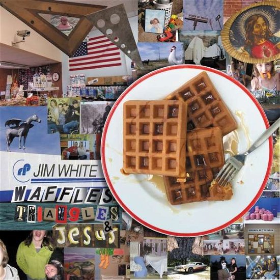 Cover for Jim White · Waffles Triangles &amp; Jesus (LP) (2017)