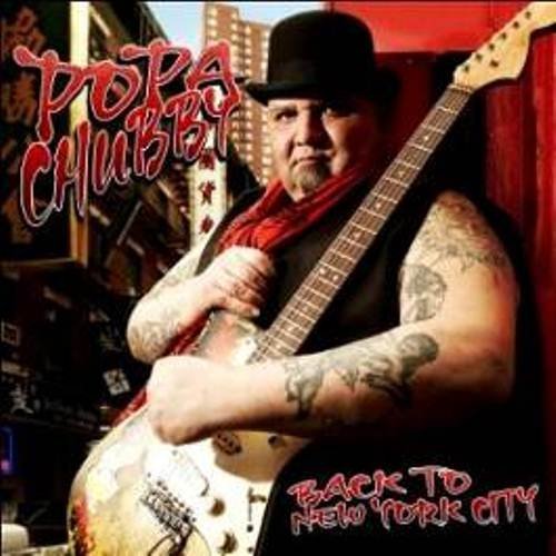 Back to New York City - Popa Chubby - Music - PROVOGUE - 8712725734918 - October 17, 2011