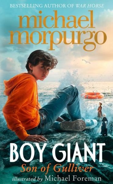 Boy Giant: Son of Gulliver - Michael Morpurgo - Kirjat - HarperCollins Publishers - 9780008347918 - torstai 19. syyskuuta 2019