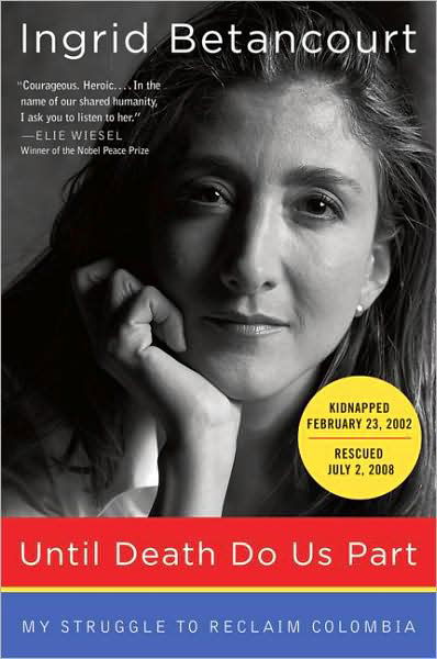 Cover for Ingrid Betancourt · Until Death Do Us Part: My Struggle to Reclaim Colombia (Paperback Book) [Reprint edition] (2008)