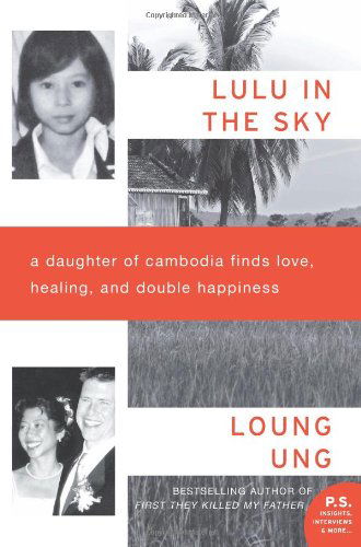 Cover for Loung Ung · Lulu in the Sky: a Daughter of Cambodia Finds Love, Healing, and Double Happiness (Paperback Book) [Original edition] (2018)