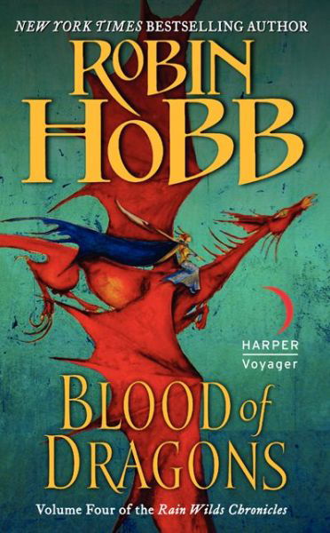 Blood of Dragons: Volume Four of the Rain Wilds Chronicles - Rain Wilds Chronicles - Robin Hobb - Livres - HarperCollins - 9780062116918 - 28 octobre 2014