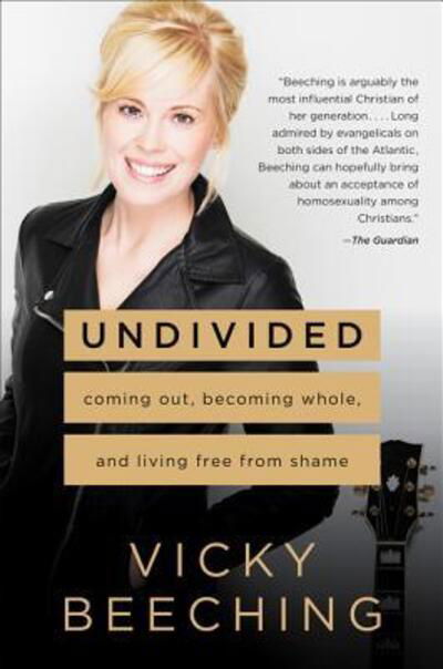 Cover for Vicky Beeching · Undivided: Coming Out, Becoming Whole, and Living Free from Shame (Paperback Bog) (2019)