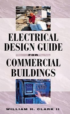Cover for William Clark · Electrical Design Guide for Commercial Buildings (Hardcover Book) [Ed edition] (1998)