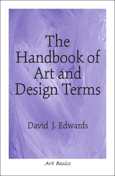 Cover for David Edwards · The Handbook of Art and Design Terms (Paperback Book) (2003)