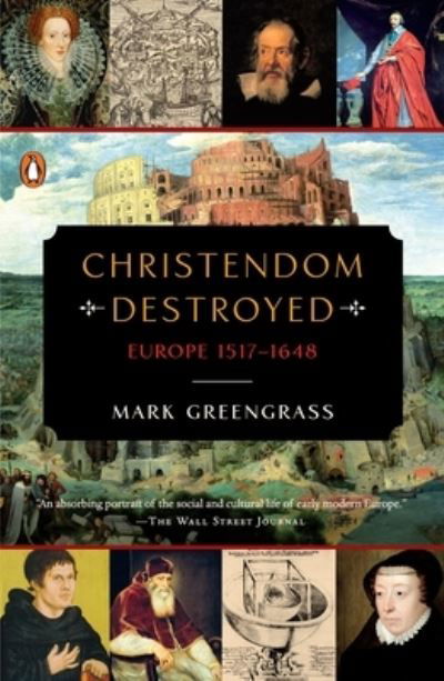 Cover for Mark Greengrass · Christendom Destroyed Europe 1517-1648 (Pocketbok) (2015)