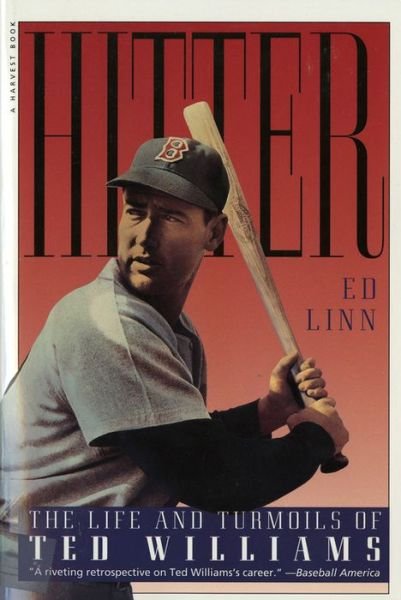 Hitter: the Life and Turmoils of Ted Williams - Ed Linn - Livres - Mariner Books - 9780156000918 - 30 mars 1994