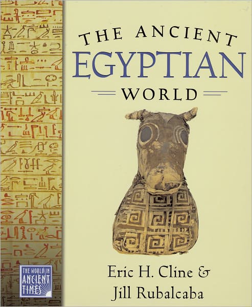 Cover for Jill Rubalcaba · The Ancient Egyptian World (World in Ancient Times) (Hardcover Book) (2005)