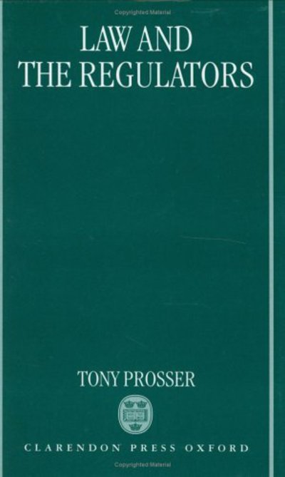 Cover for Tony Prosser · Law and the regulators (Book) (1997)