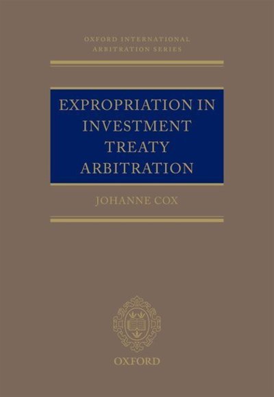 Cover for Cox, Dr Johanne M. (, Independent Arbitrator and Consultant) · Expropriation in Investment Treaty Arbitration - Oxford International Arbitration Series (Hardcover bog) (2019)