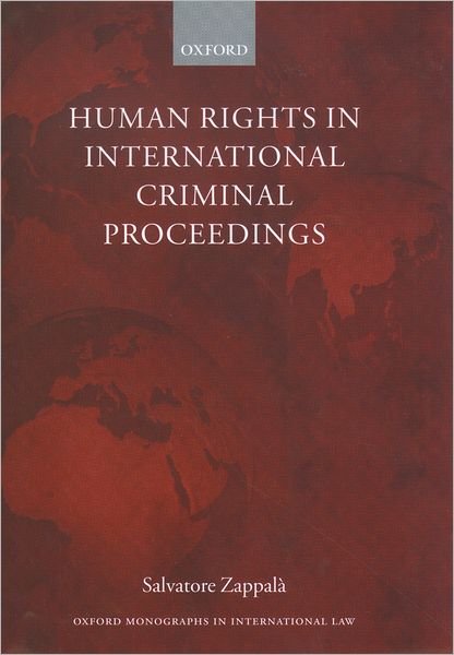 Cover for Zappala, Salvatore (, Professor of international law at the University of Florence) · Human Rights in International Criminal Proceedings - Oxford Monographs in International Law (Gebundenes Buch) (2003)