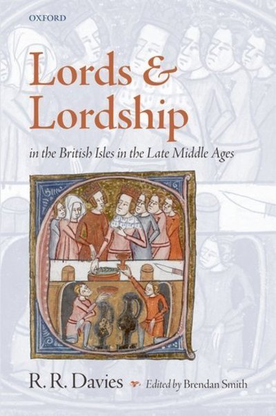Cover for Rees Davies · Lords and Lordship in the British Isles in the Late Middle Ages (Gebundenes Buch) (2009)