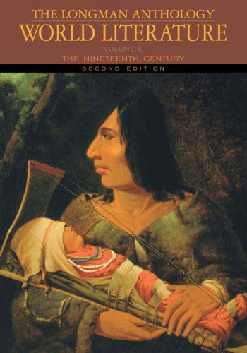 The Longman Anthology of World Literature, Volume E: the Nineteenth Century (2nd Edition) - Pauline Yu - Bøger - Longman - 9780205625918 - 1. juli 2008