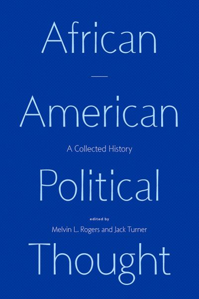 Cover for Jack Turner Melvin L. Rogers · African American Political Thought: A Collected History (Paperback Book) (2021)