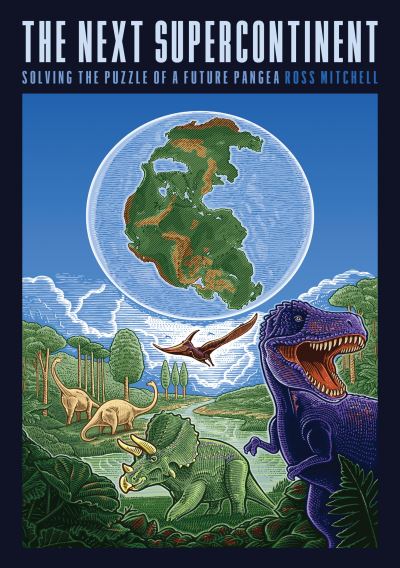 Cover for Ross Mitchell · The Next Supercontinent: Solving the Puzzle of a Future Pangea (Hardcover Book) (2023)