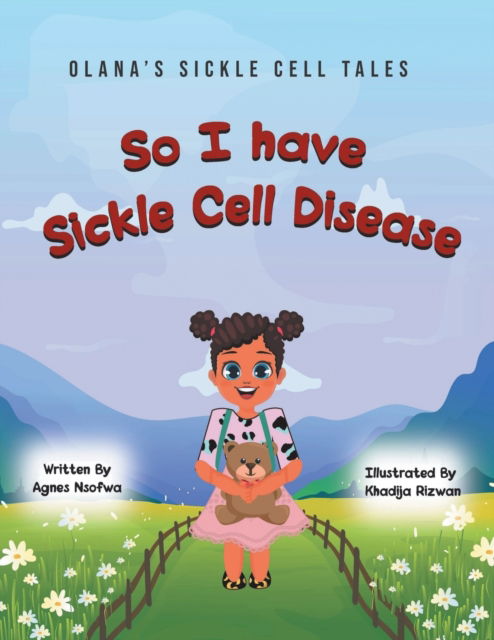 Cover for Agnes Nsofwa · So I Have Sickle Cell Disease (Paperback Book) (2021)