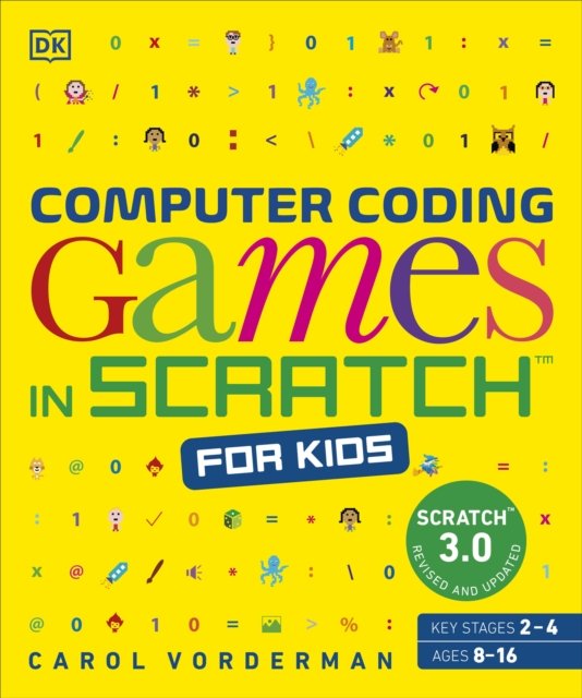 Cover for Carol Vorderman · Computer Coding Games in Scratch for Kids - DK Help Your Kids With (Paperback Book) (2024)