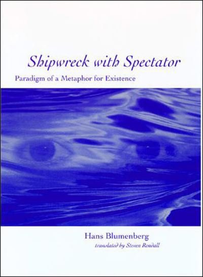 Cover for Hans Blumenberg · Shipwreck with Spectator Paradigm of a Metaphor for Existence (Taschenbuch) (1996)