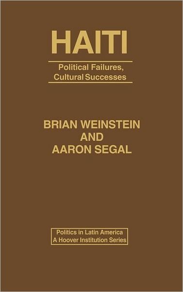 Cover for Brian Weinstein · Haiti: Political Failures, Cultural Successes (Hardcover bog) (1984)