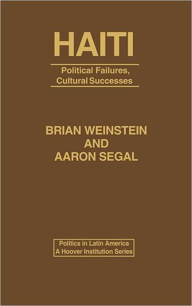 Haiti: Political Failures, Cultural Successes - Brian Weinstein - Livros - ABC-CLIO - 9780275912918 - 15 de fevereiro de 1984