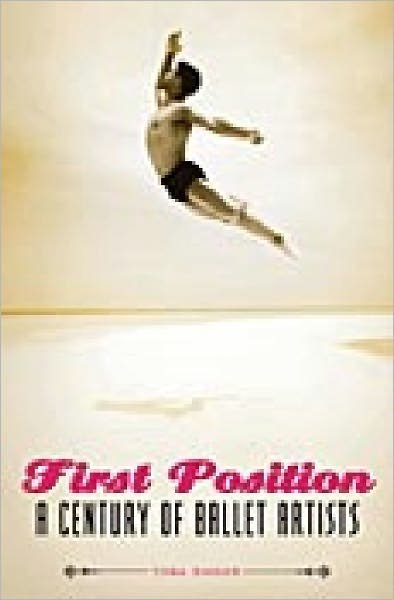 Cover for Toba Singer · First Position: A Century of Ballet Artists (Innbunden bok) (2007)