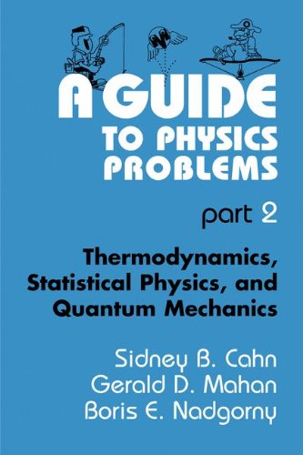 Cover for Sidney B. Cahn · A Guide to Physics Problems: Part 2: Thermodynamics, Statistical Physics, and Quantum Mechanics (Paperback Book) [1997 edition] (1997)