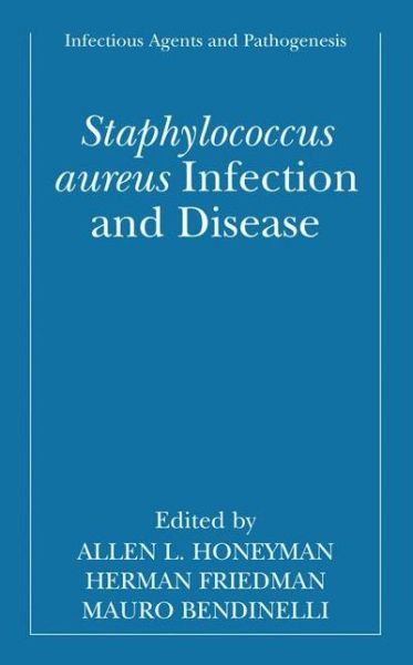 Staphylococcus Aureus Infection and Disease - Allen Honeyman - Bøger - Springer - 9780306465918 - 30. september 2001