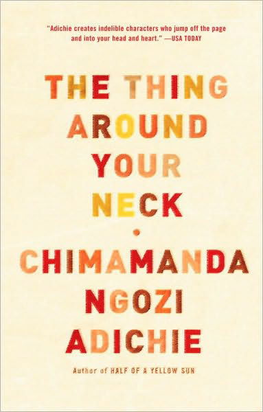 The Thing Around Your Neck - Chimamanda Ngozi Adichie - Bøker - Anchor - 9780307455918 - 1. juni 2010