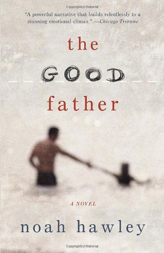 Cover for Noah Hawley · The Good Father (Pocketbok) [Reprint edition] (2013)