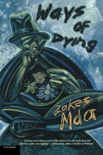 Ways of Dying - Zakes Mda - Kirjat - MACMILLAN USA - 9780312420918 - torstai 1. elokuuta 2002