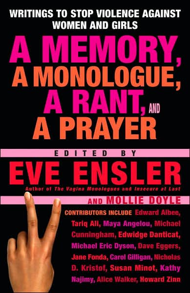 Cover for Eve Ensler · A Memory, a Monologue, a Rant, and a Prayer: Writings to Stop Violence Against Women and Girls (Taschenbuch) (2007)