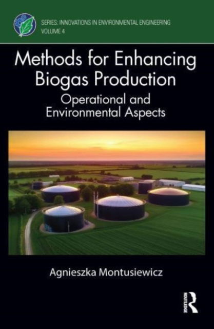 Agnieszka Montusiewicz · Methods for Enhancing Biogas Production - Proceedings in Earth and Geosciences (Hardcover Book) (2024)