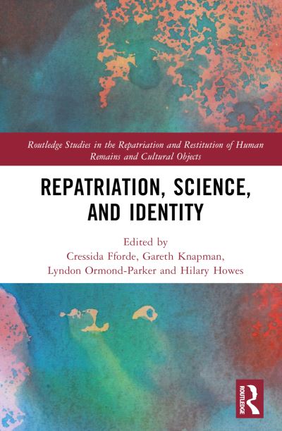 Cover for Cressida Fforde · Repatriation, Science and Identity - Routledge Studies in the Repatriation and Restitution of Human Remains and Cultural Objects (Hardcover Book) (2023)