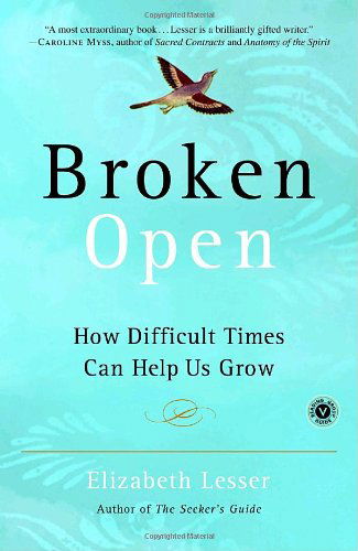 Cover for Elizabeth Lesser · Broken Open: How Difficult Times Can Help Us Grow (Paperback Book) [Reprint edition] (2005)