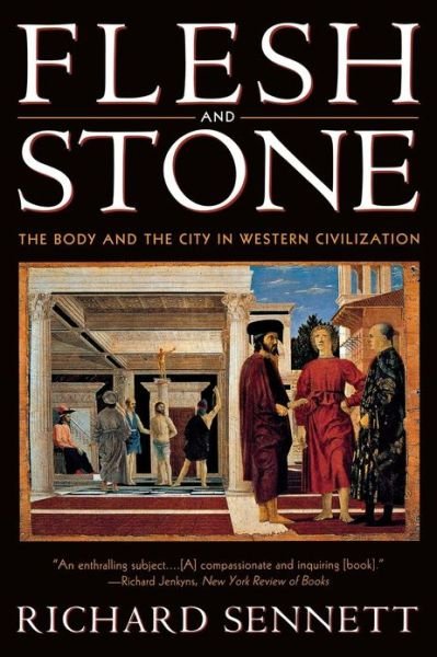Cover for Richard Sennett · Flesh and Stone: The Body and the City in Western Civilization (Paperback Bog) [New edition] (1996)