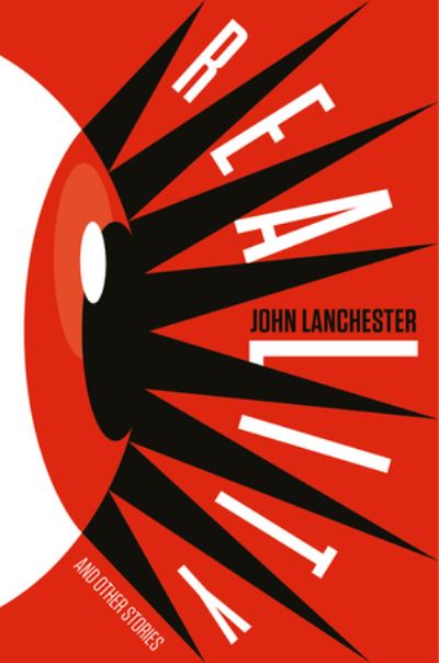 Cover for John Lanchester · Reality and Other Stories (Hardcover Book) (2025)