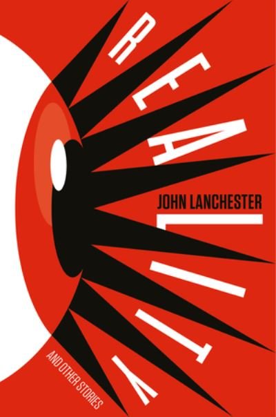 Cover for John Lanchester · Reality and Other Stories (Gebundenes Buch) (2024)