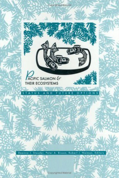 Pacific Salmon & their Ecosystems: Status and Future Options - Deanna J. Stouder - Books - Chapman and Hall - 9780412986918 - November 30, 1996
