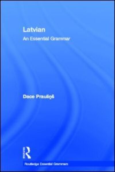 Cover for Dace Praulins · Latvian: An Essential Grammar - Routledge Essential Grammars (Hardcover bog) (2012)