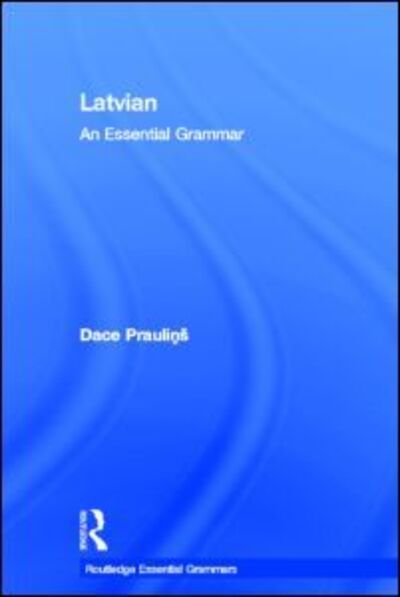 Cover for Dace Praulins · Latvian: An Essential Grammar - Routledge Essential Grammars (Hardcover Book) (2012)