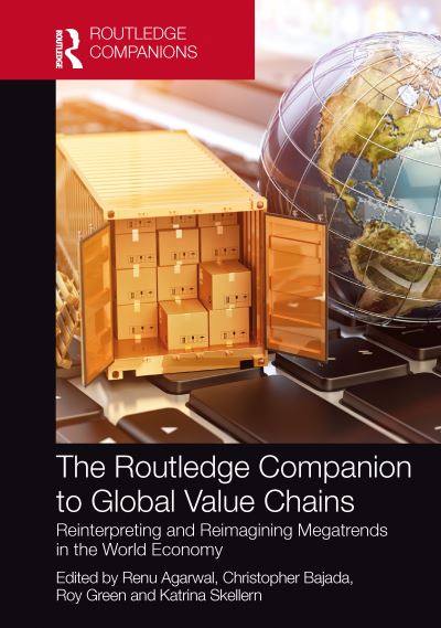 Cover for Renu Agarwal · The Routledge Companion to Global Value Chains: Reinterpreting and Reimagining Megatrends in the World Economy - Routledge Companions in Business, Management and Marketing (Hardcover Book) (2021)