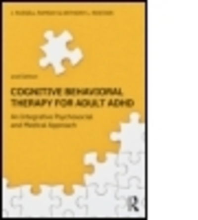 Cover for Ramsay, J. Russell (University of Pennsylvania School of Medicine, USA) · Cognitive Behavioral Therapy for Adult ADHD: An Integrative Psychosocial and Medical Approach (Paperback Book) (2014)