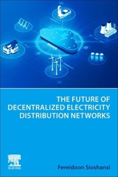 Cover for The Future of Decentralized Electricity Distribution Networks (Paperback Book) (2023)