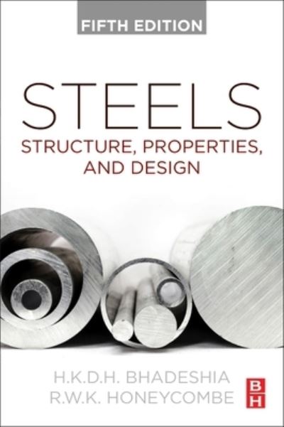 Steels: Structure, Properties, and Design - Bhadeshia, H.K.D.H., Ph.D. (Professor of Physical Metallurgy, University of Cambridge, UK, and Adjunct Professor, Graduate Institute of Ferrous Technology, POSTECH, South Korea) - Livros - Elsevier - Health Sciences Division - 9780443184918 - 12 de janeiro de 2024