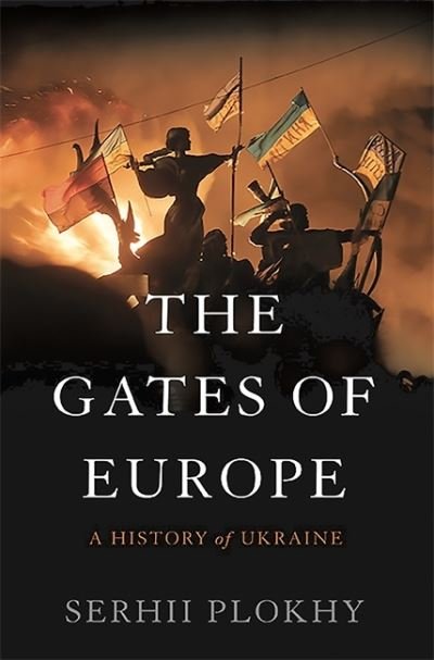 Cover for Serhii Plokhy · The Gates of Europe (Innbunden bok) (2015)