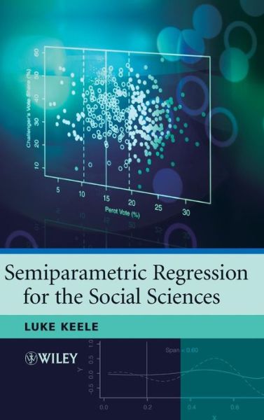 Cover for Keele, Luke John (Ohio State University, Columbus, OH) · Semiparametric Regression for the Social Sciences (Hardcover Book) (2008)