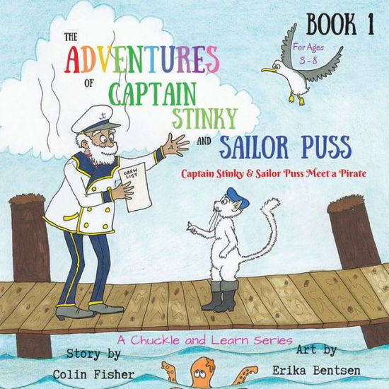 Cover for Colin John Fisher · The Adventures of Captain Stinky and Sailor Puss Captain Stinky &amp; Sailor Puss Meet a Pirate (Paperback Book) (2018)