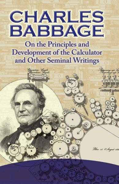 On the Principles and Development of the Calculator - Charles Babbage - Książki - Dover Publications Inc. - 9780486246918 - 1 lutego 2000